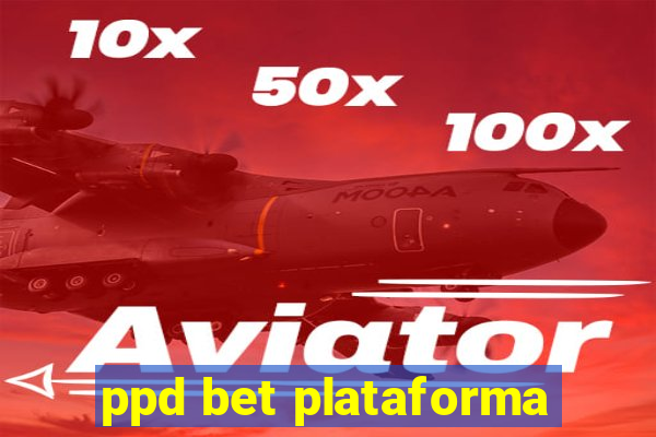 ppd bet plataforma